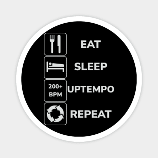 Eat Sleep Uptempo Repeat Magnet